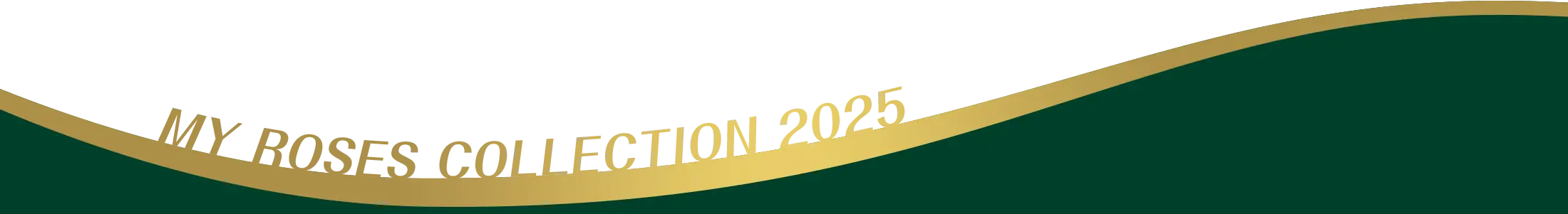 MY ROSES COLLECTION 2025